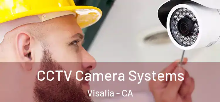 CCTV Camera Systems Visalia - CA
