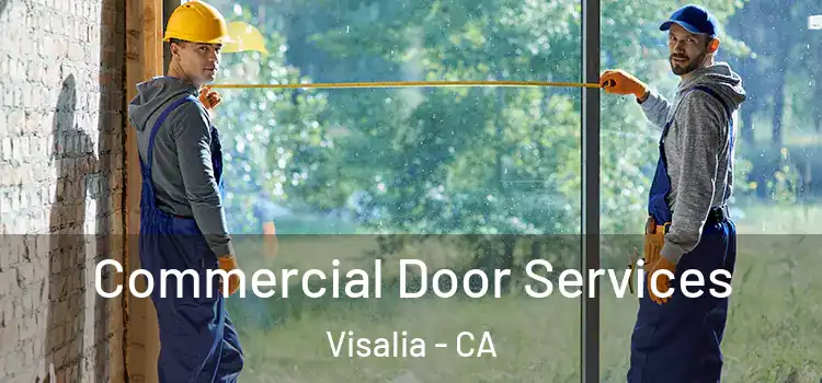 Commercial Door Services Visalia - CA