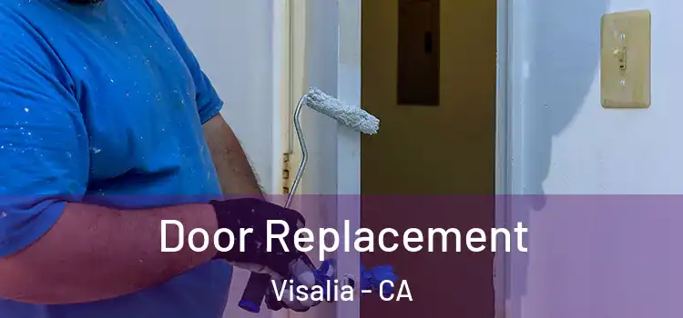 Door Replacement Visalia - CA
