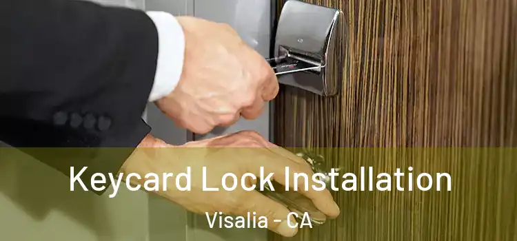Keycard Lock Installation Visalia - CA