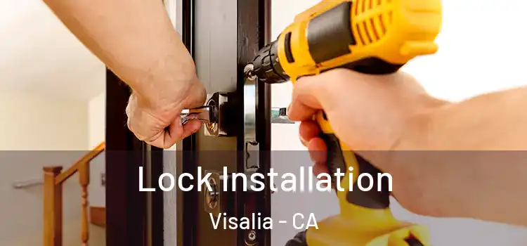 Lock Installation Visalia - CA