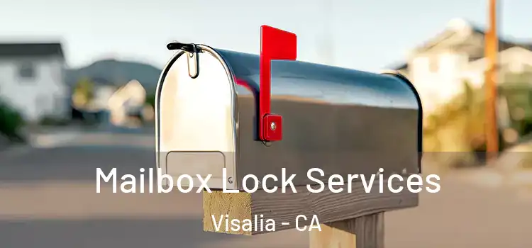  Mailbox Lock Services Visalia - CA