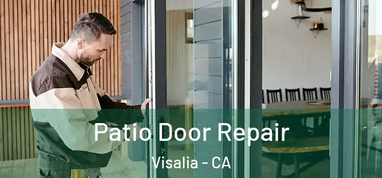 Patio Door Repair Visalia - CA