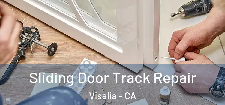 Sliding Door Track Repair Visalia - CA