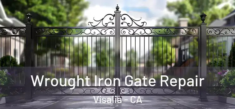 Wrought Iron Gate Repair Visalia - CA